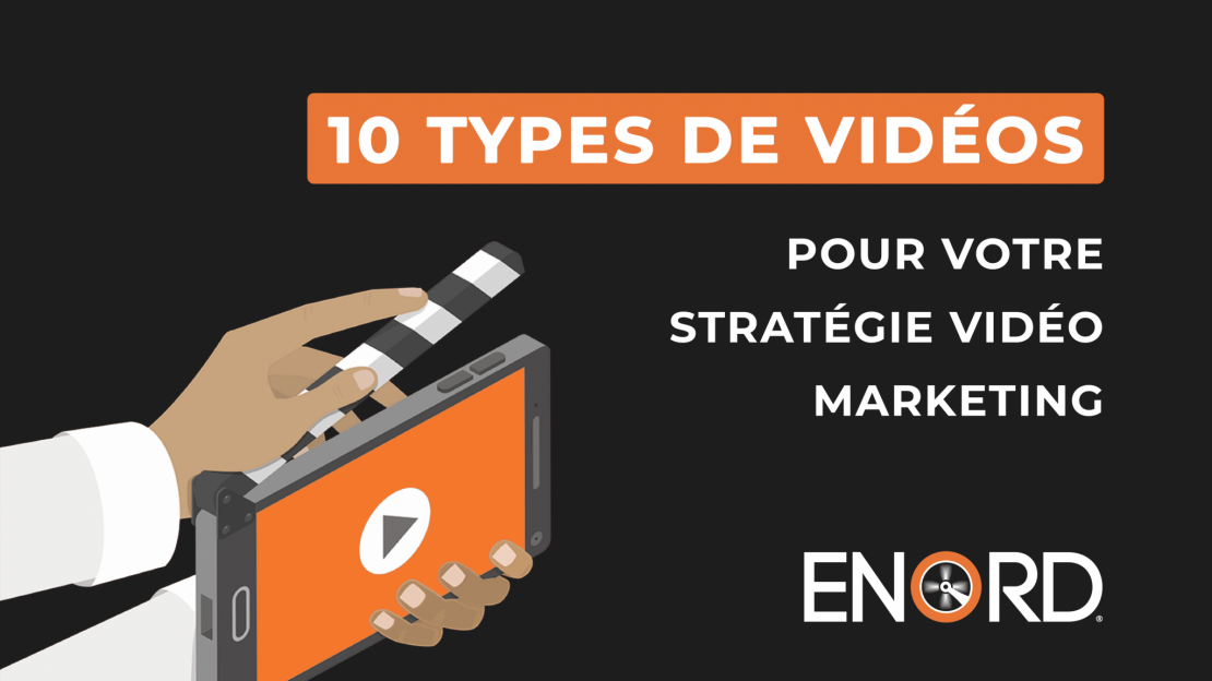 10 types de contenu vidéo pour votre stratégie vidéo marketing | Enord