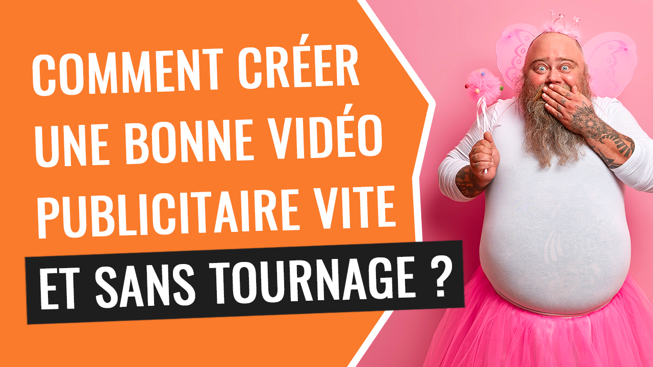 Comment créer une vidéo publicitaire rapidement et sans tournage