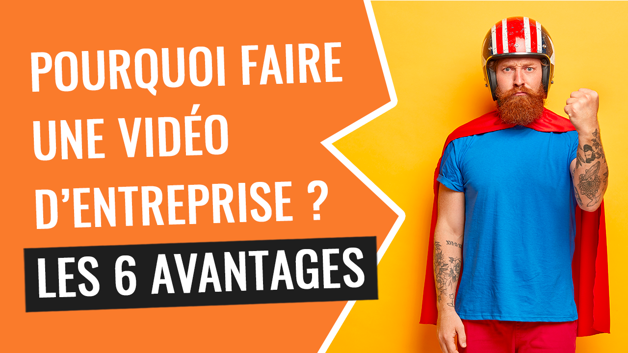 pourquoi faire video entreprise