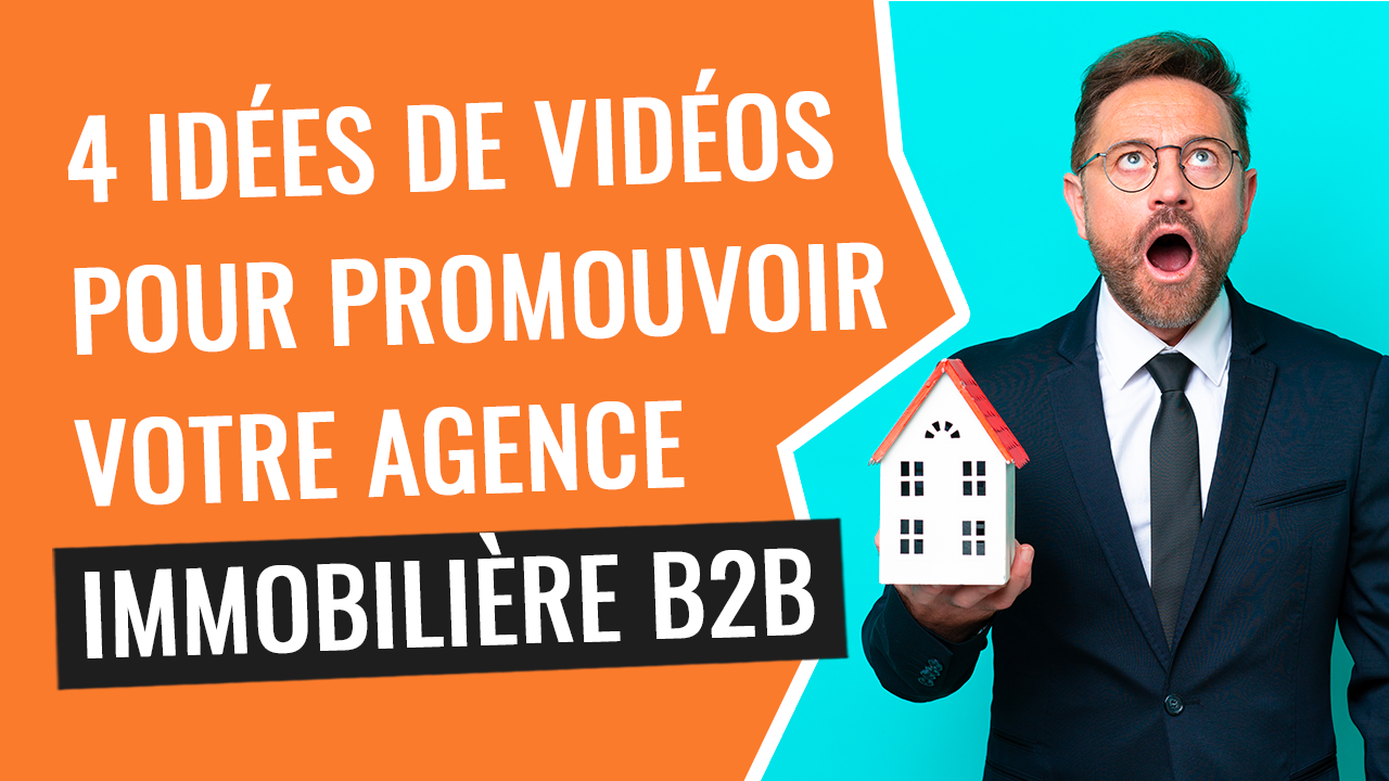 4 idees de videos promouvoir agence B2B